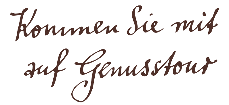 Kommen Sie mit auf Genusstour